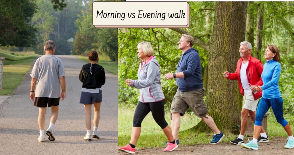 Morning Walk vs Evening Walk